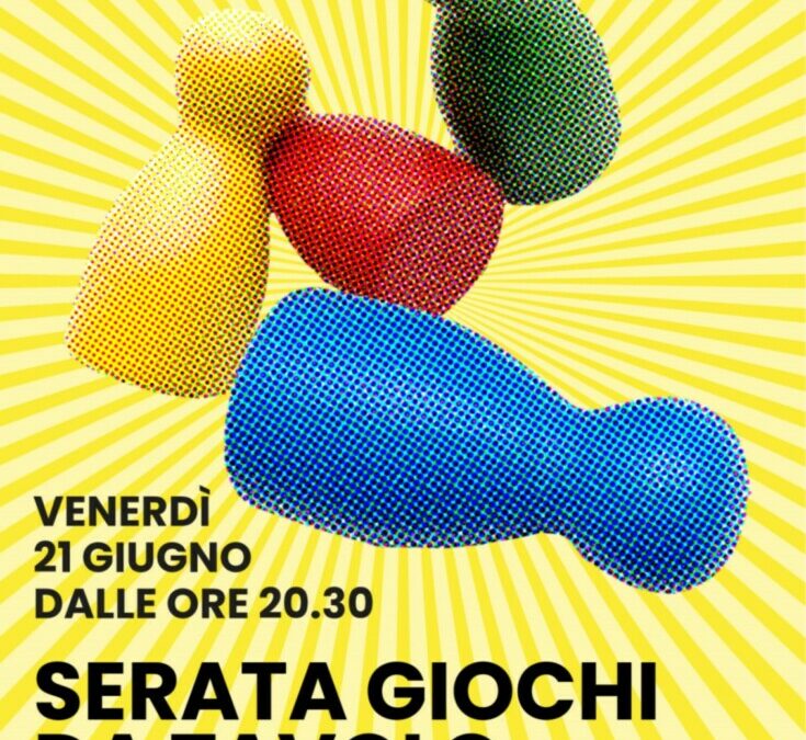sera giochi da tavola 21 giugno
